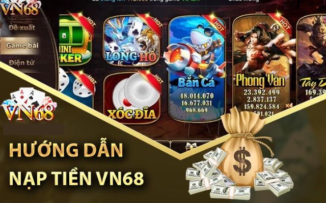 Hướng Dẫn Cách Nạp Tiền Vào Tài Khoản VN68